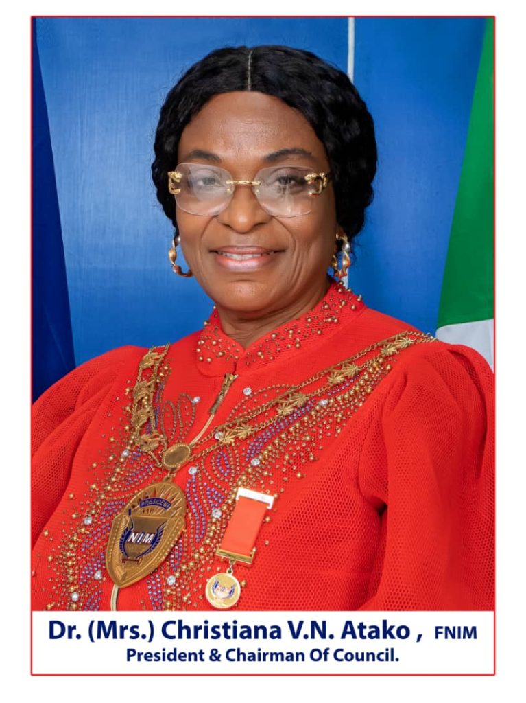 Dr. (Mrs.) Christiana V.N Atako FNIM. President & Chairman of Council